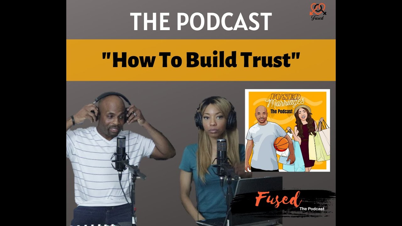 How to Build Trust - Fused Marriages - Relationship Talk
