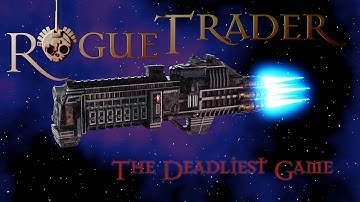Rogue Trader -  The Deadliest Game (Tabletop RPG actual play) - Session 26 - Much Ado about Warping