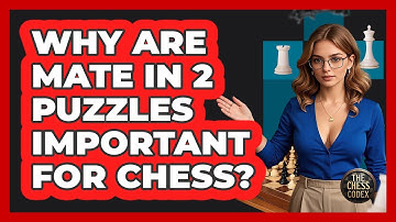 Why Are Mate In 2 Puzzles Important For Chess? - The Chess Codex