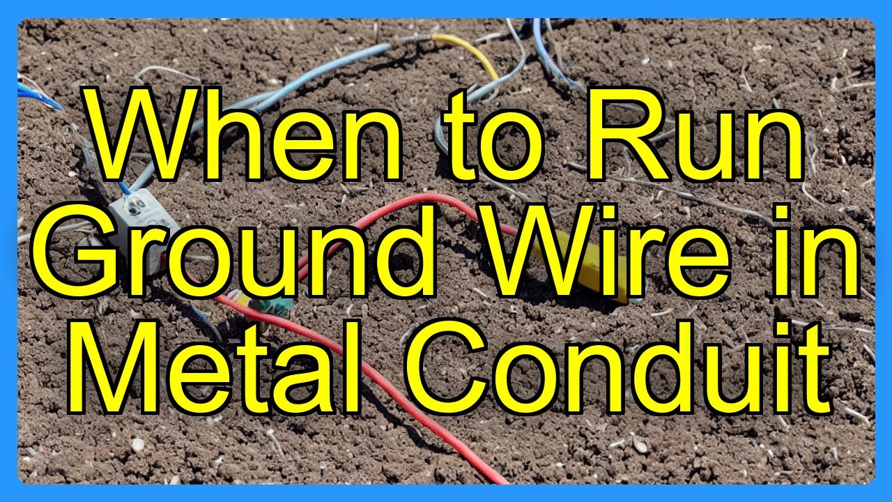 When to Run Ground Wire in Metal Conduit - YouTube