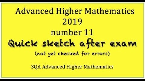 2019 SQA Advanced Higher Mathematics no.11  Quick Sketch
