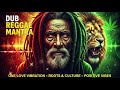 Mantra Dub Reggae com Vibrações Positivas 🌿 Mix de Reggae com Raízes e Cultura Espiritual,Mantra Dub
