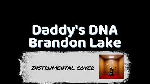 Brandon Lake - Daddy's DNA - Instrumental Cover with Lyrics