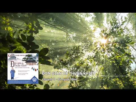 Video Đơn Giản Và Thuần Khiết - Chương 3 - Đi ngược dòng - youtube
