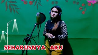 SEHARUSNYA AKU - Maulana Wijaya | Cover Isty Batu Bara