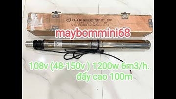 Máy bơm hoả tiễn đa tầng 108v (48-150V) 1200W 6M3/H ĐẨY CAO 100M hàng về