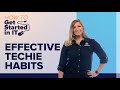 7 Habits of Highly Effective Techies | How to Get Started in IT