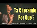 Louvores e Adoração : Melhores Músicas Gospel Mais Tocadas + Hinos Evangélicos, Tá Chorando Por Quê?