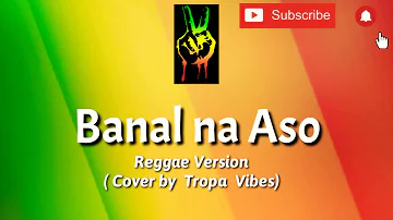 Banal na Aso - Reggae Version (Cover by Tropa Vibes)