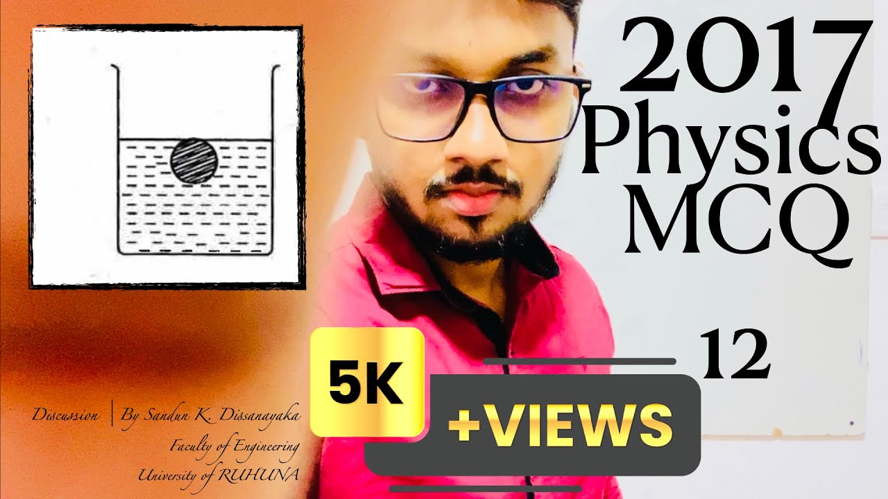2017 Physics MCQ 12  | By Sandun K. Dissanayaka | Channel A+