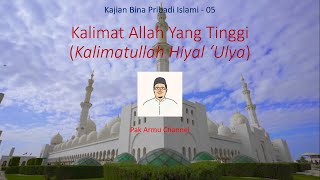 KBPI 05: The Exalted Word of Allah (Kalimatullah Hiyal 'Ulya)