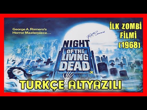 Yaşayan Ölülerin Gecesi | Türkçe Altyazılı | ilk Zombi Filmi Full | Night of the Living Dead 1968
