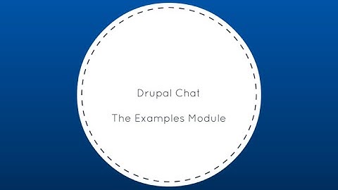 Drupal Chat: The Examples Module