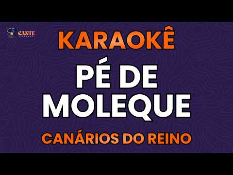 KARAOKÊ 🎤 - PÉ DE MOLEQUE - CANÁRIOS DO REINO-র ভিডিওর থাম্বনেইল