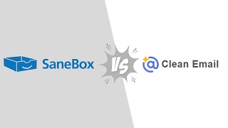 Sanebox vs Cleanemail: Which Email Cleaner Wins?