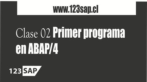 2.2 Curso ABAP | Clase 02 Primer programa en ABAP/4 - Consultor SAP