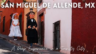 San Miguel de Allende | A Deep Experience in a Touristy City