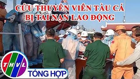 Cứu thuyền viên tàu cá bị tai nạn lao động