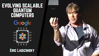 Eric Ladizinsky: Evolving Scalable Quantum Computers [Fixed Audio]
