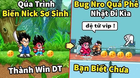 NRO - Quá trình biến ac sơ sinh có đệ tử thành ac win doanh trại lụm ngọc rồng quá phê