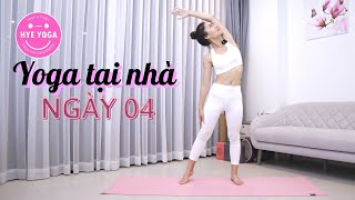 Yoga Tại Nhà | Ngày 04 | Hye Yoga