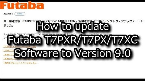 [ENG SUB] RC：How to update Futaba T7PXR／T7PX／T7XC software to version 9.0