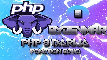 3 - COURS PHP 8 DARIJA - FONCTION ECHO | تعلم لغة البرمجة بي إتش بي كاملة
