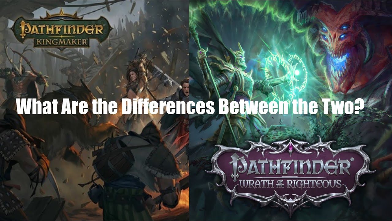 Pathfinder: Kingmaker and Pathfinder: Wrath of the Righteous