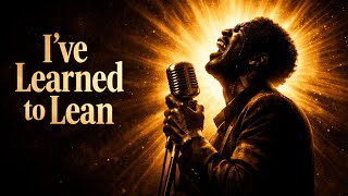 I’ve Learned to Lean | Powerful Gospel Blues Testimony Song |BY MERCYSOUND 