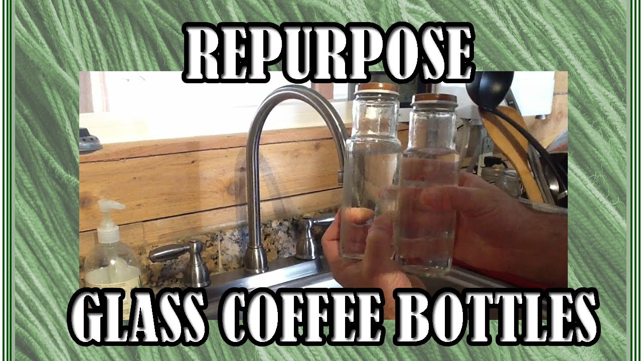 REPURPOSE glass coffee bottles YouTube