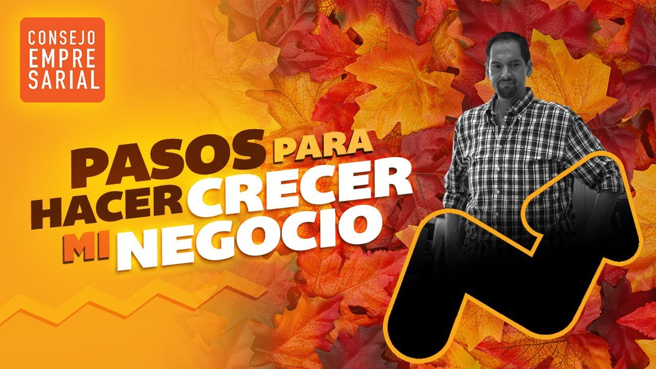 Pasos para hacer crecer mi negocio - YouTube