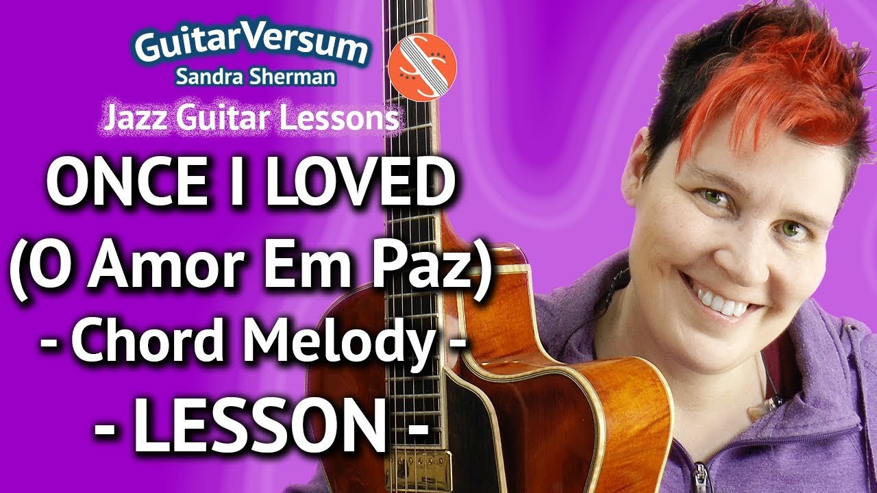 ONCE I LOVED - Guitar LESSON - Chord Melody - Latin Standard + TAB