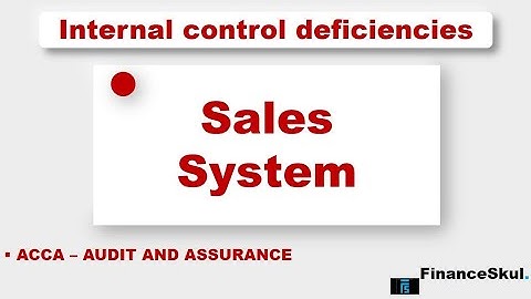Sales system | Internal Control Deficiencies | ACCA_F8 • @financeskul