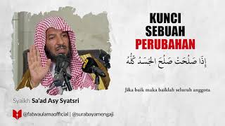 Kunci Sebuah Perubahan - Syaikh Sa'ad Asy-Syatsri