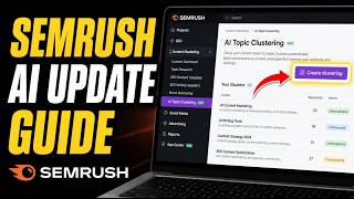 How to update Semrush for AI topic clustering and content planning - Detailed Guide
