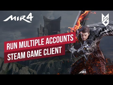 OPEN MULTIPLE GAME CLIENTS USING STEAM - MIR4