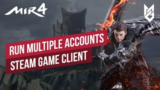 OPEN MULTIPLE GAME CLIENTS USING STEAM - MIR4