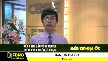 Bất động sản công nghiệp đang phát triển tích cực