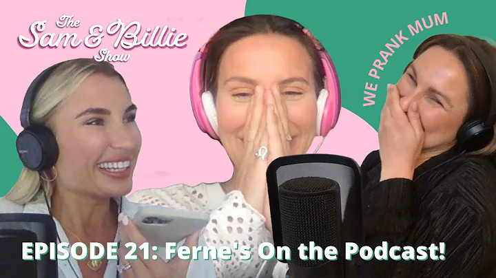 Prank Calls and Piercings with Ferne McCann | The Sam & Billie Podcast