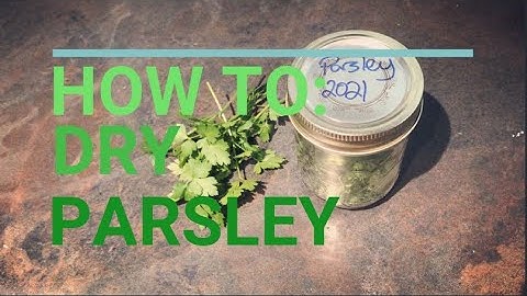How To: Dry Parsley