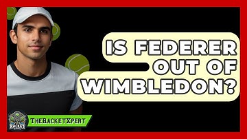 Is Federer Out Of Wimbledon? - The Racket Xpert