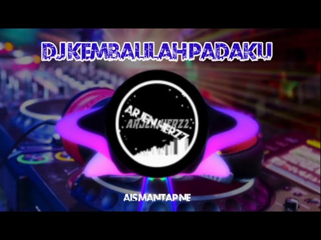 DJ KEMBALILAH PADAKU 2021 TERBARU class=