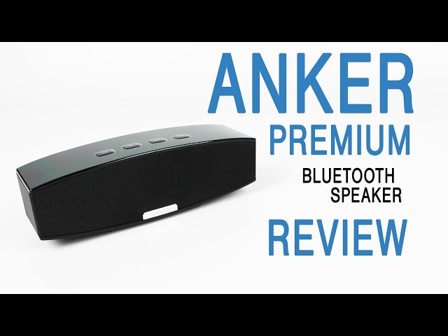 Anker Premium Stereo Bluetooth Speaker Review