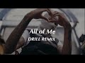 All of me  john legend official drill remix