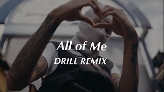 All of Me - John Legend ( DRILL Remix)🤍