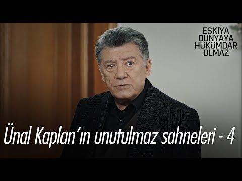 Ünal Kaplan'ın unutulmaz sahneleri 4 - Eşkıya Dünyaya Hükümdar Olmaz