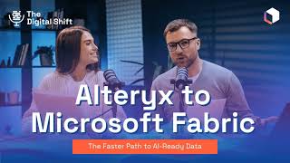 Why Switch from Alteryx to Fabric?