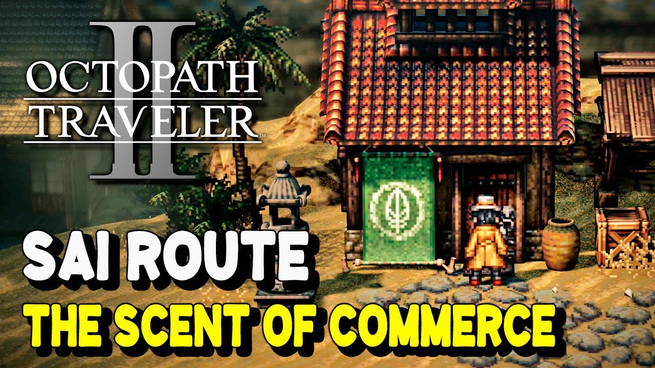 Scent of Commerce - Octopath Traveler II Guide - IGN