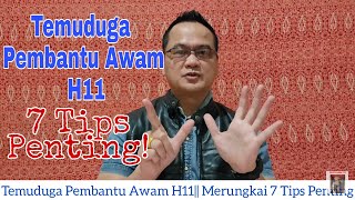 Temuduga Pembantu Awam H11 || Merungkai 7 Tips Penting!