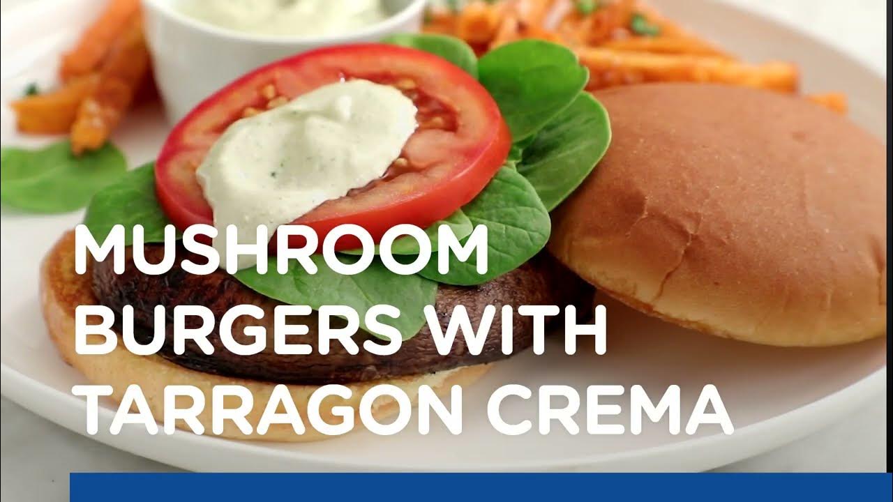 Plantbased Mushroom Burgers with Tarragon Crema Kroger YouTube